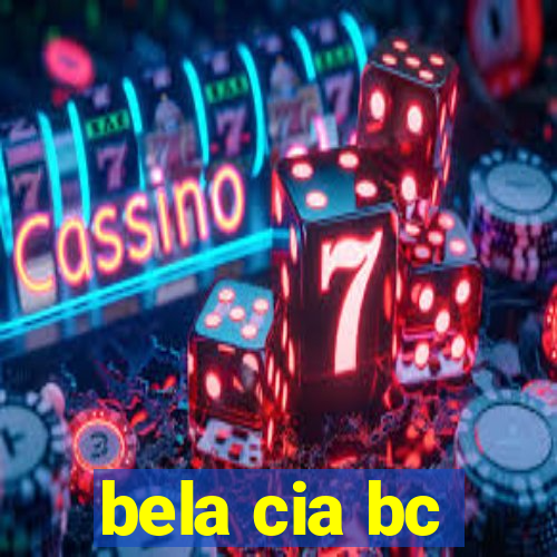 bela cia bc